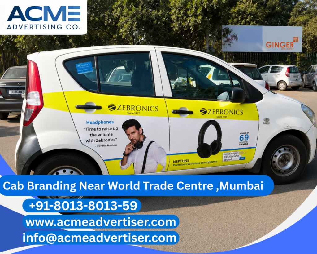 Cab Branding Company Near World Trade Centre Mumbai offering complete cab branding and vehicle advertising campaigns by ACME Advertising.
Cab Branding Company near Colaba, Maharashtra