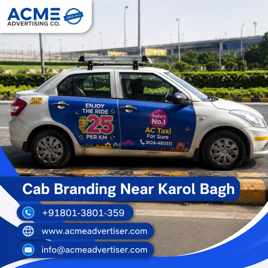 Cab branding advertising service near Karol Bagh, Delhi by ACME Advertising featuring branded taxi advertising solutions for local business promotion.Cab Branding Company Near Karol Bagh