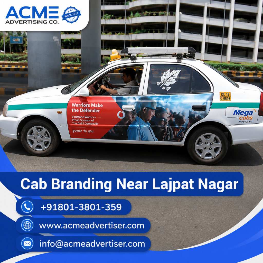 Cab branding advertising service near Lajpat Nagar, Delhi by ACME Advertising featuring branded taxi advertising solutions for local business promotion.