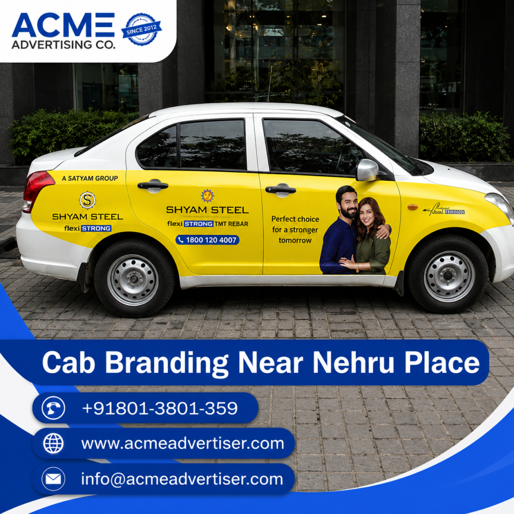 Cab Branding Company Near Nehru Place Delhi by ACME Advertising featuring branded taxi advertising solutions for local business promotion.