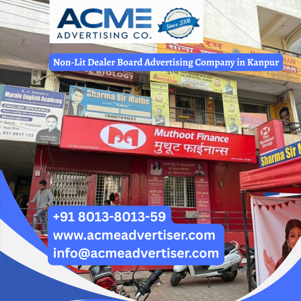 Non-Lit Dealer Board Advertising in Agra Muthoot Finance Non Lit Dealer Board Advertising in Kanpur, promoting financial services through high visibility retail signage and outdoor dealer board advertising.